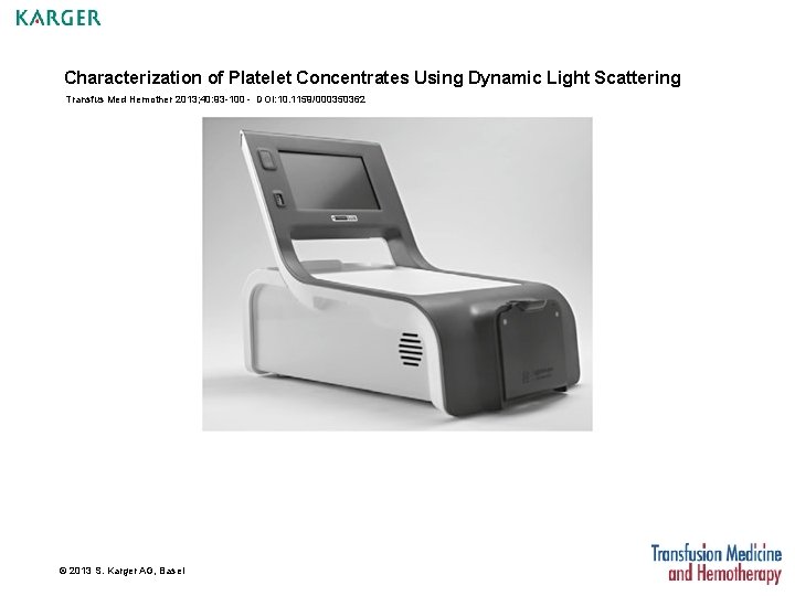 Characterization of Platelet Concentrates Using Dynamic Light Scattering Transfus Med Hemother 2013; 40: 93