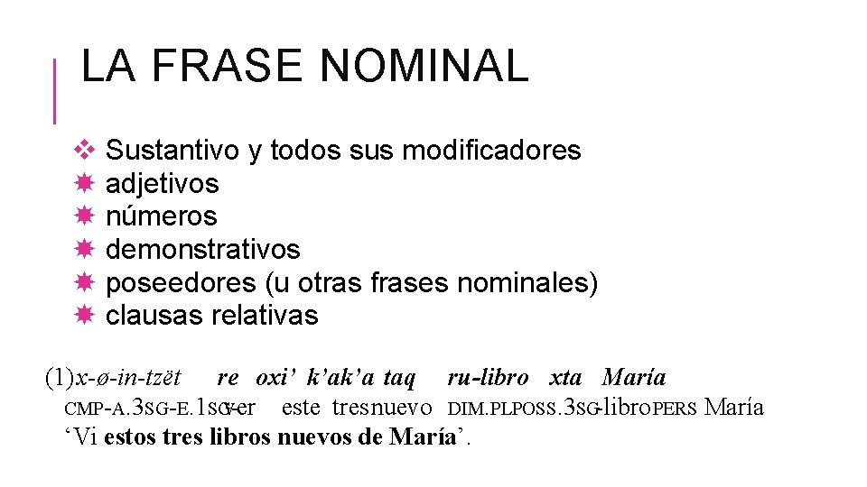 EXPLORANDO LA ESTRUCTURA DE LA FRASE NOMINAL EN