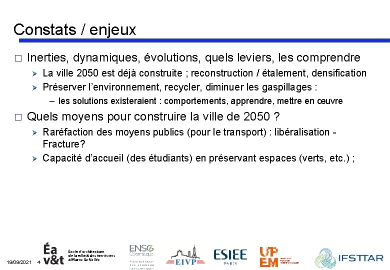 Constats / enjeux � Inerties, dynamiques, évolutions, quels leviers, les comprendre Ø Ø La