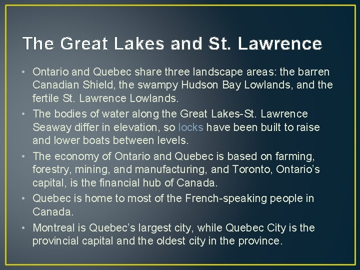 The Great Lakes and St. Lawrence • Ontario and Quebec share three landscape areas: