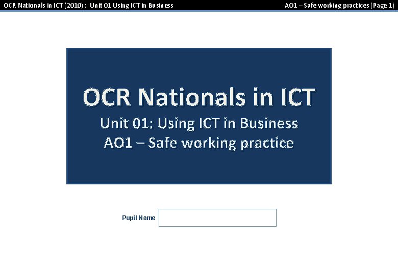 OCR Nationals in ICT (2010) : Unit 01 Using ICT in Business AO 1