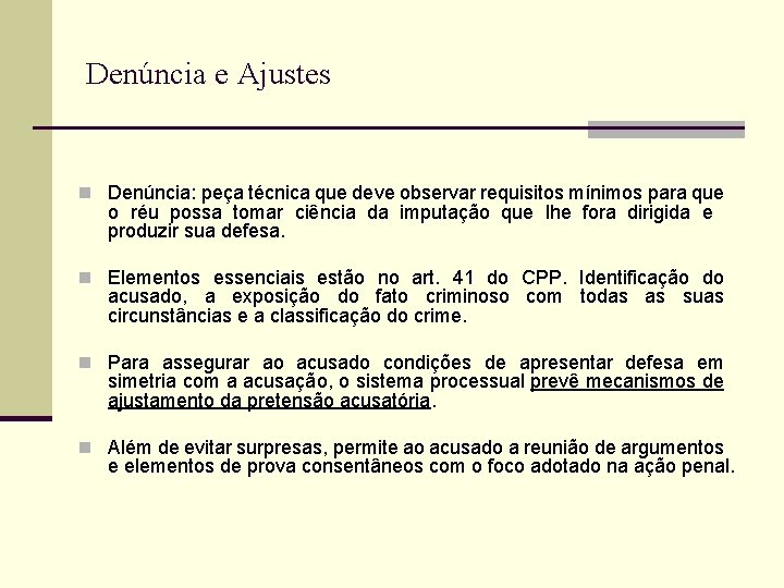 Denúncia e Ajustes n Denúncia: peça técnica que deve observar requisitos mínimos para que