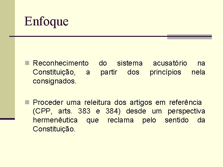 Enfoque n Reconhecimento Constituição, consignados. a do sistema acusatório na partir dos princípios nela