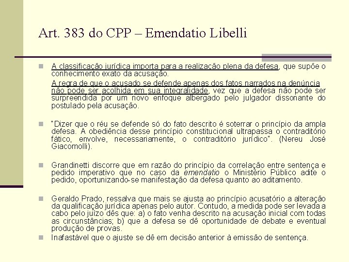 Art. 383 do CPP – Emendatio Libelli n A classificação jurídica importa para a
