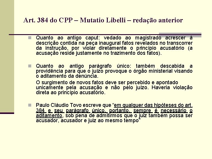 Art. 384 do CPP – Mutatio Libelli – redação anterior n Quanto ao antigo