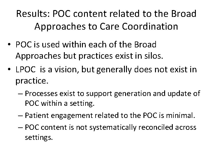 Results: POC content related to the Broad Approaches to Care Coordination • POC is
