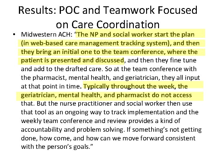 Results: POC and Teamwork Focused on Care Coordination • Midwestern ACH: “The NP and