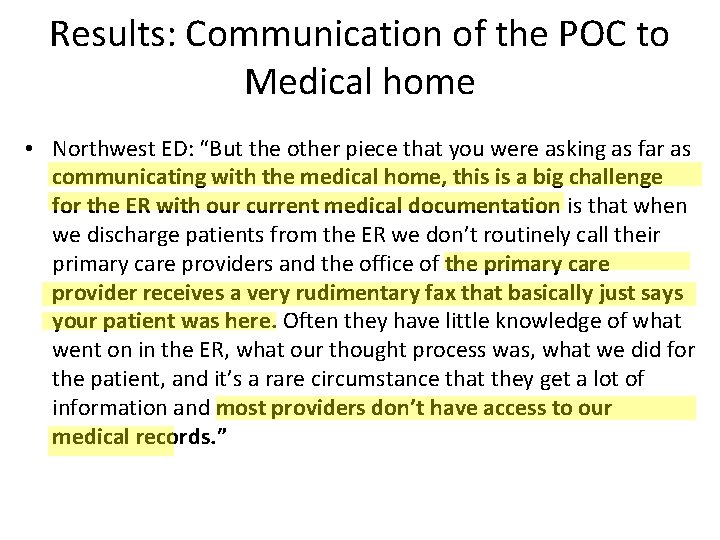 Results: Communication of the POC to Medical home • Northwest ED: “But the other