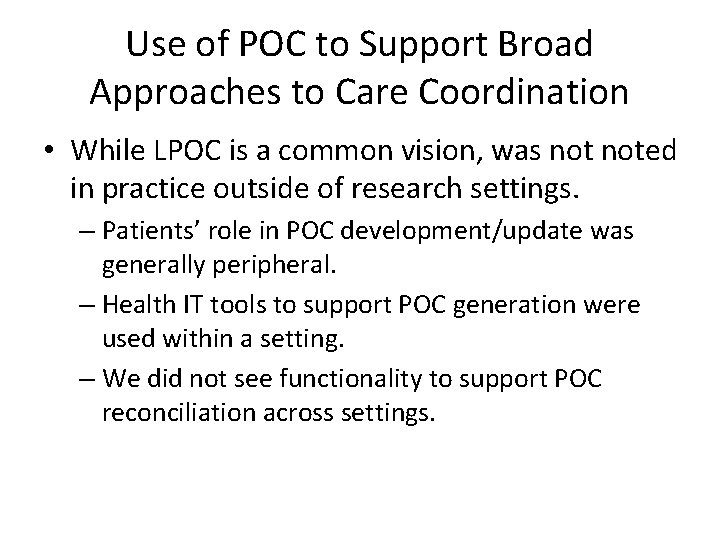 Use of POC to Support Broad Approaches to Care Coordination • While LPOC is