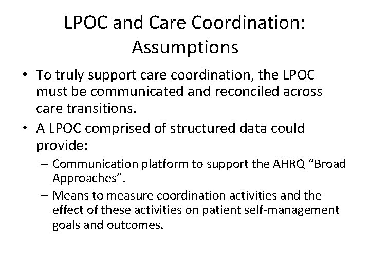 LPOC and Care Coordination: Assumptions • To truly support care coordination, the LPOC must