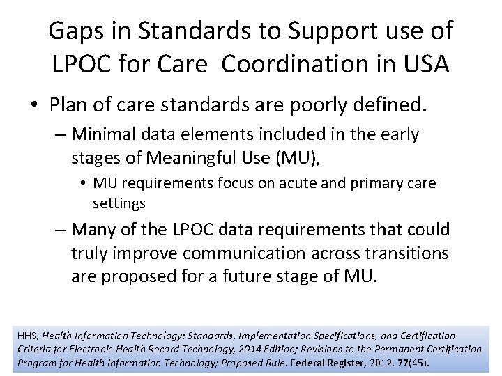 Gaps in Standards to Support use of LPOC for Care Coordination in USA •