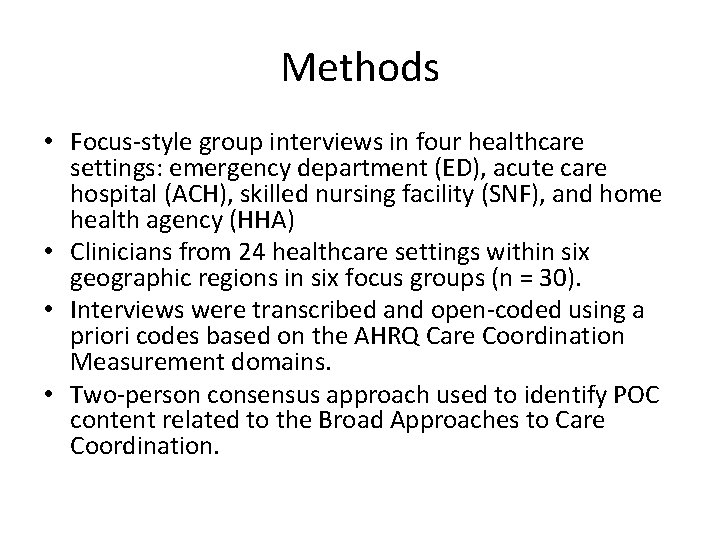 Methods • Focus-style group interviews in four healthcare settings: emergency department (ED), acute care