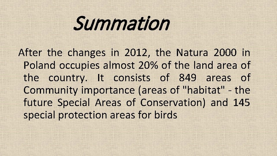 Summation After the changes in 2012, the Natura 2000 in Poland occupies almost 20%