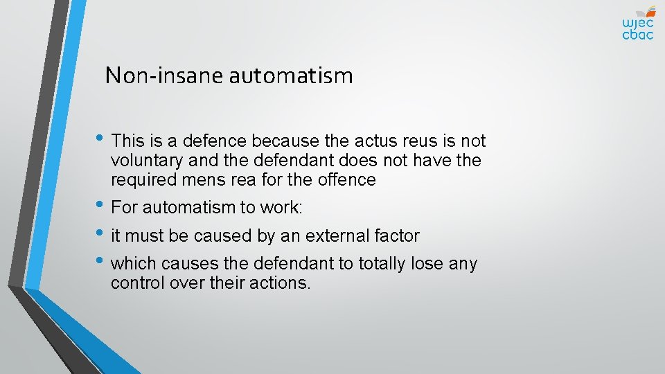 Non-insane automatism • This is a defence because the actus reus is not voluntary