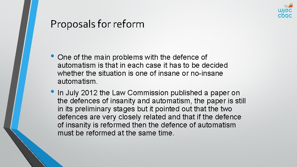 Proposals for reform • One of the main problems with the defence of automatism