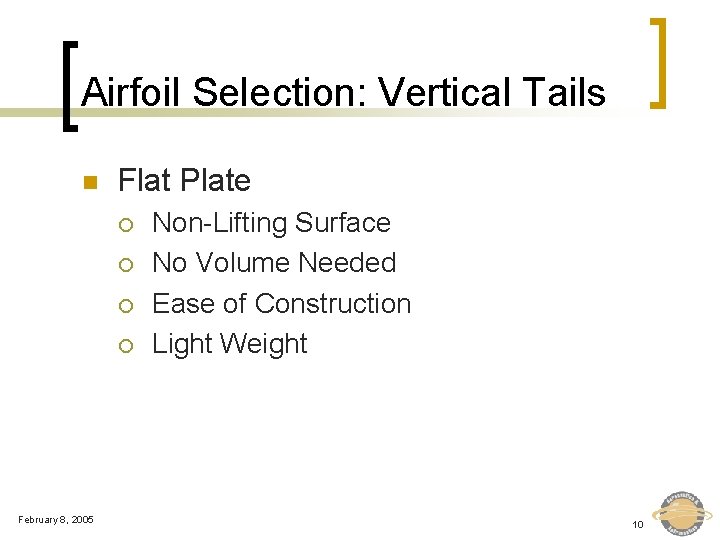 Airfoil Selection: Vertical Tails n Flat Plate ¡ ¡ February 8, 2005 Non-Lifting Surface