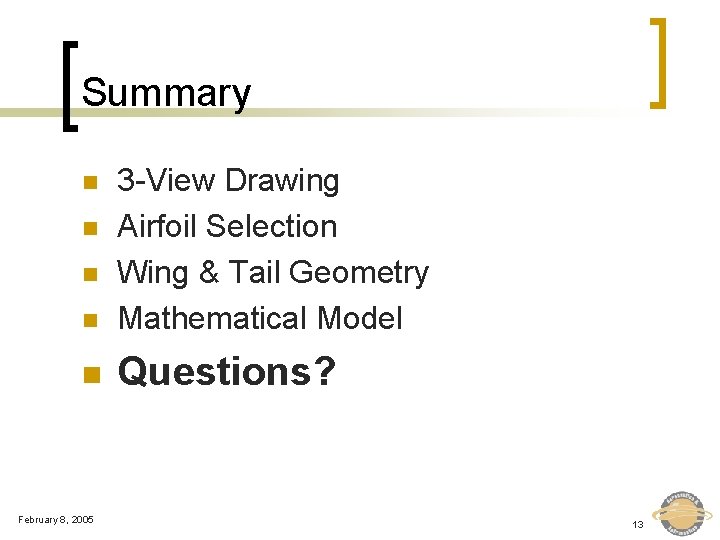 Summary n 3 -View Drawing Airfoil Selection Wing & Tail Geometry Mathematical Model n