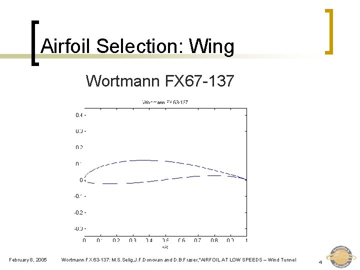 Airfoil Selection: Wing Wortmann FX 67 -137 February 8, 2005 Wortmann FX 63 -137: