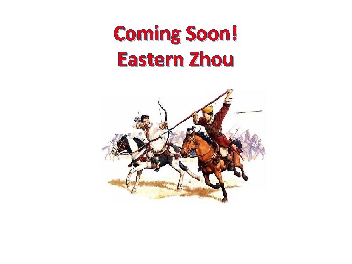 Coming Soon! Eastern Zhou 