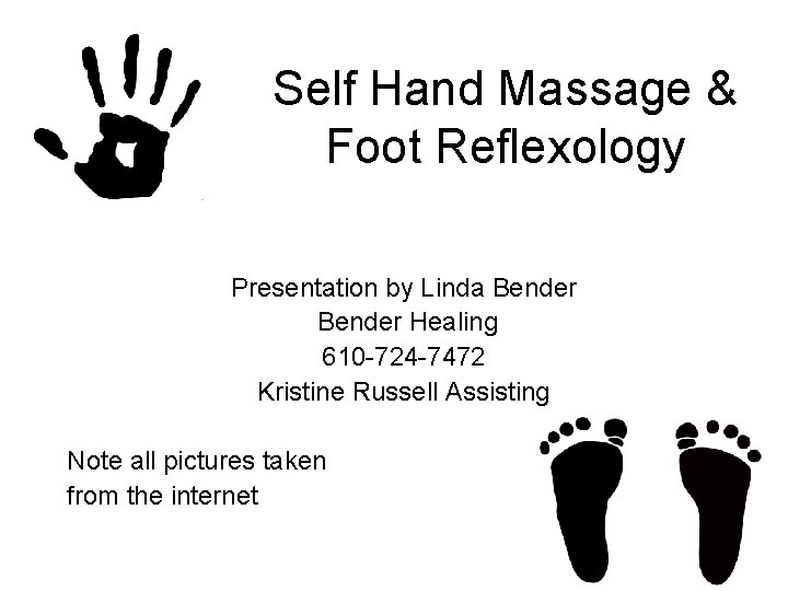 Self Hand Massage & Foot Reflexology Presentation by Linda Bender Healing 610 -724 -7472