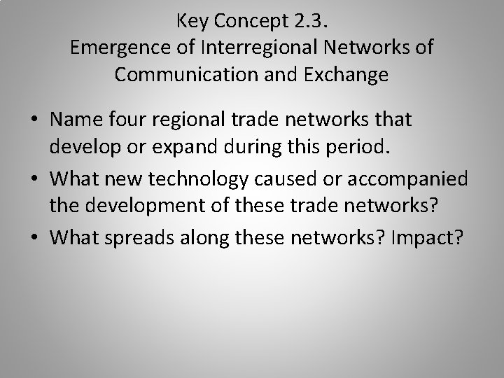 Key Concept 2. 3. Emergence of Interregional Networks of Communication and Exchange • Name