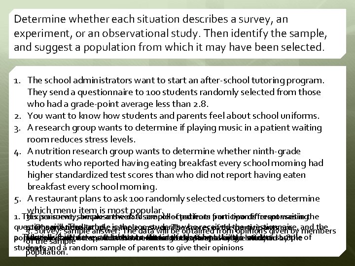 Determine whether each situation describes a survey, an experiment, or an observational study. Then