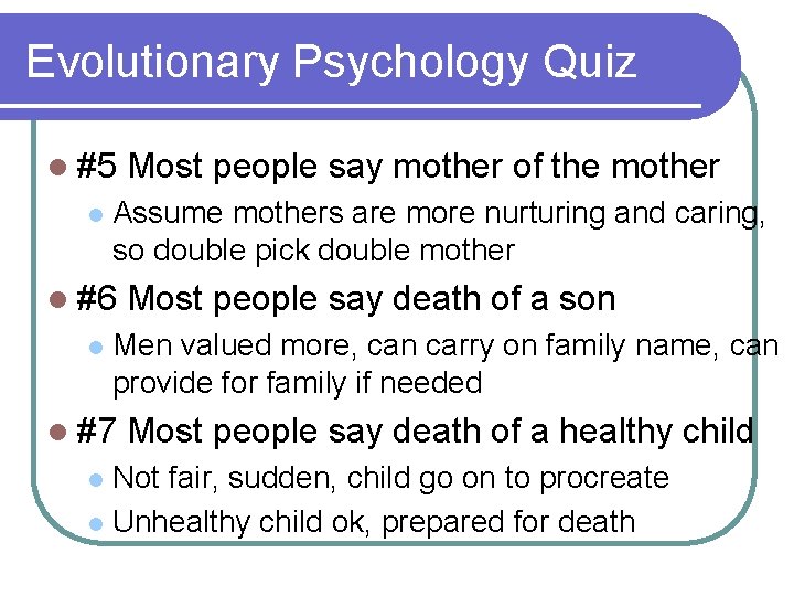 Evolutionary Psychology Quiz l #5 l Assume mothers are more nurturing and caring, so