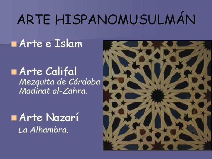 ARTE HISPANOMUSULMÁN n Arte e Islam n Arte Califal Mezquita de Córdoba Madinat al-Zahra.