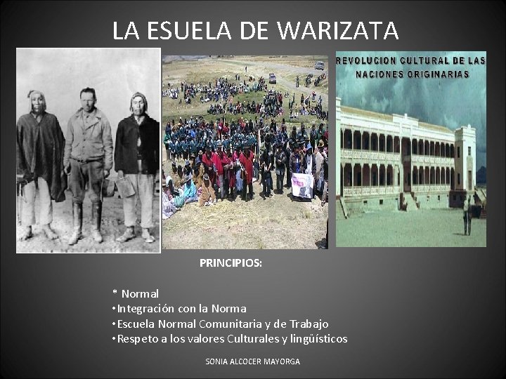 LA ESUELA DE WARIZATA PRINCIPIOS: * Normal • Integración con la Norma • Escuela