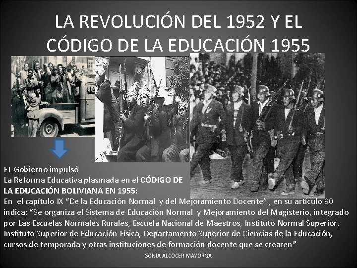 LA REVOLUCIÓN DEL 1952 Y EL CÓDIGO DE LA EDUCACIÓN 1955 EL Gobierno impulsó