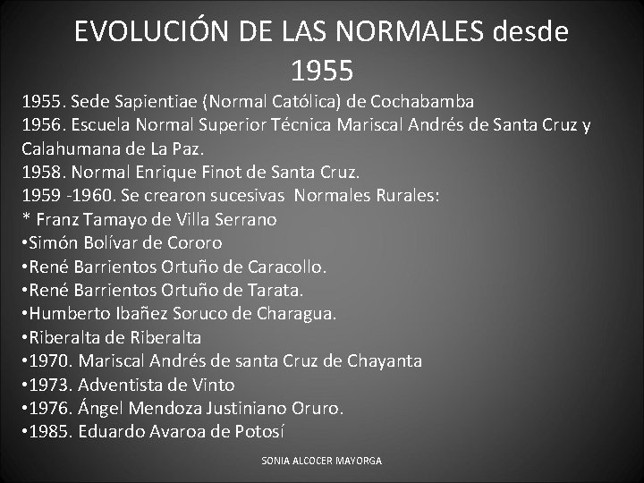 EVOLUCIÓN DE LAS NORMALES desde 1955. Sede Sapientiae (Normal Católica) de Cochabamba 1956. Escuela