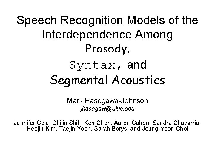 Speech Recognition Models of the Interdependence Among Prosody