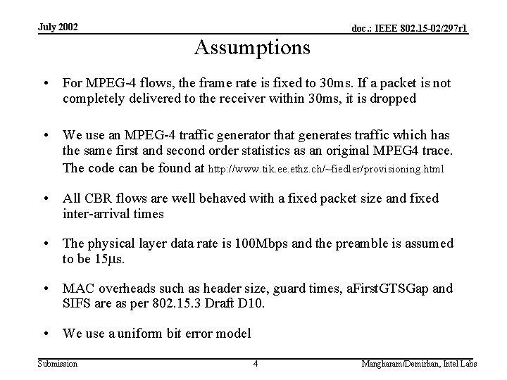 July 2002 doc. : IEEE 802. 15 -02/297 r 1 Assumptions • For MPEG-4