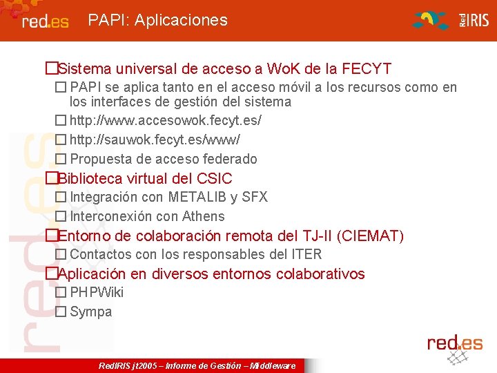 PAPI: Aplicaciones �Sistema universal de acceso a Wo. K de la FECYT � PAPI