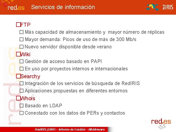 Servicios de información �FTP � Más capacidad de almacenamiento y mayor número de réplicas
