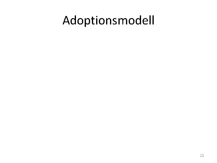 Adoptionsmodell 21 