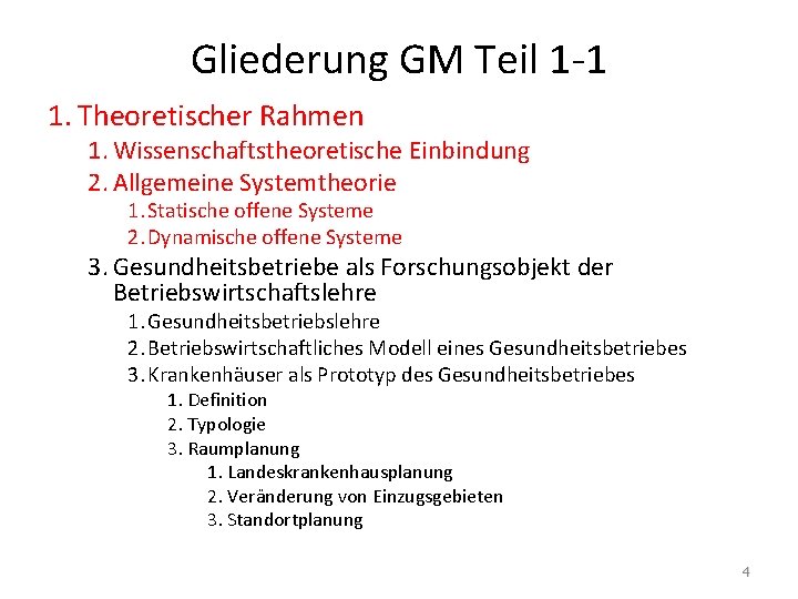Gliederung GM Teil 1 -1 1. Theoretischer Rahmen 1. Wissenschaftstheoretische Einbindung 2. Allgemeine Systemtheorie