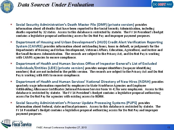 Data Sources Under Evaluation § Social Security Administration’s Death Master File (DMF) (private version)