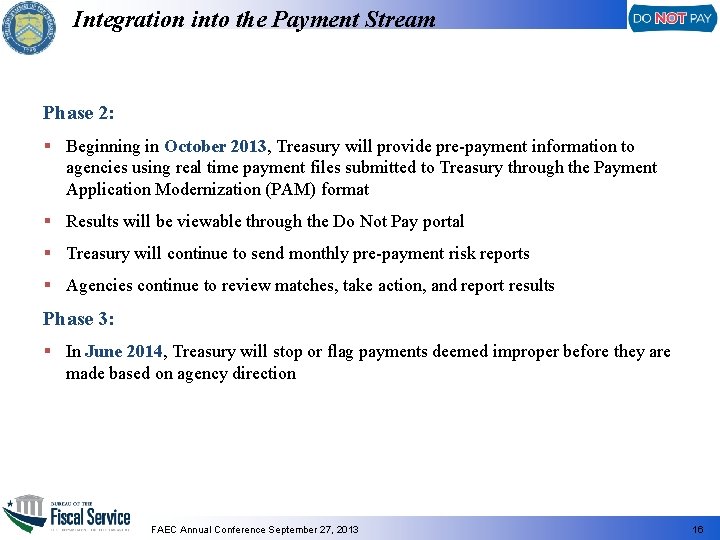 Integration into the Payment Stream Phase 2: § Beginning in October 2013, Treasury will