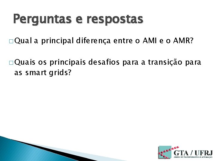 Perguntas e respostas � Qual a principal diferença entre o AMI e o AMR?