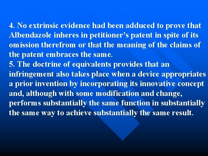 4. No extrinsic evidence had been adduced to prove that Albendazole inheres in petitioner's