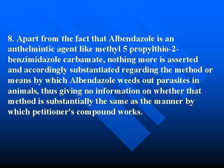 8. Apart from the fact that Albendazole is an anthelmintic agent like methyl 5