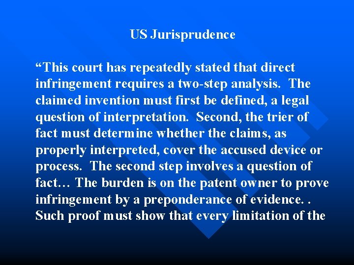 US Jurisprudence “This court has repeatedly stated that direct infringement requires a two-step analysis.