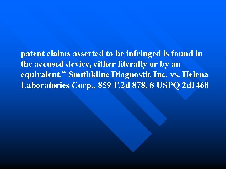 patent claims asserted to be infringed is found in the accused device, either literally