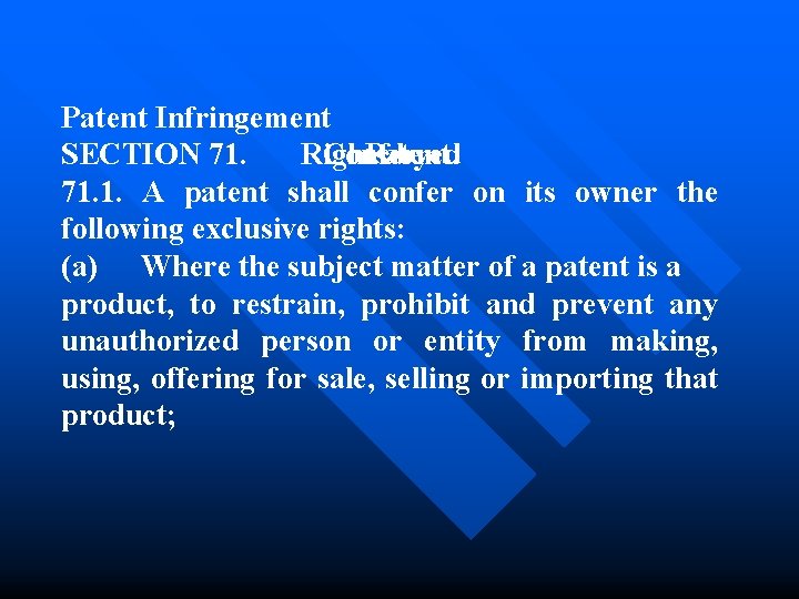 Patent Infringement SECTION 71. Rights Conferred Patent. -by 71. 1. A patent shall confer