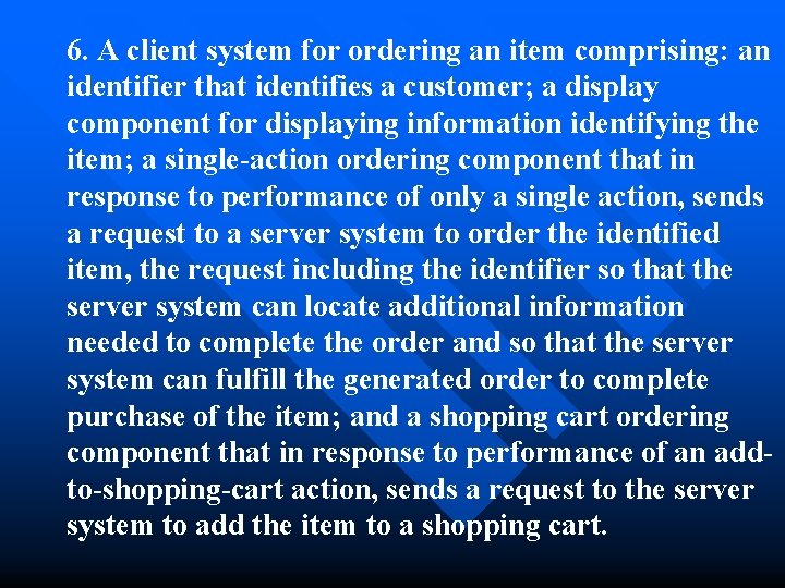 6. A client system for ordering an item comprising: an identifier that identifies a