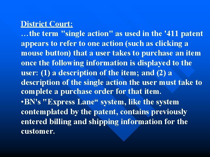District Court: …the term "single action" as used in the '411 patent appears to