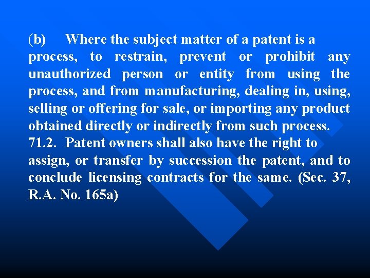 (b) Where the subject matter of a patent is a process, to restrain, prevent