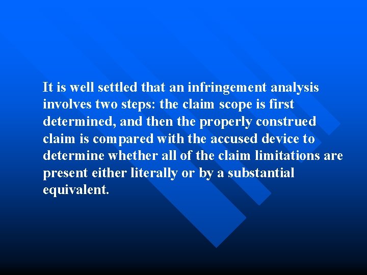 It is well settled that an infringement analysis involves two steps: the claim scope