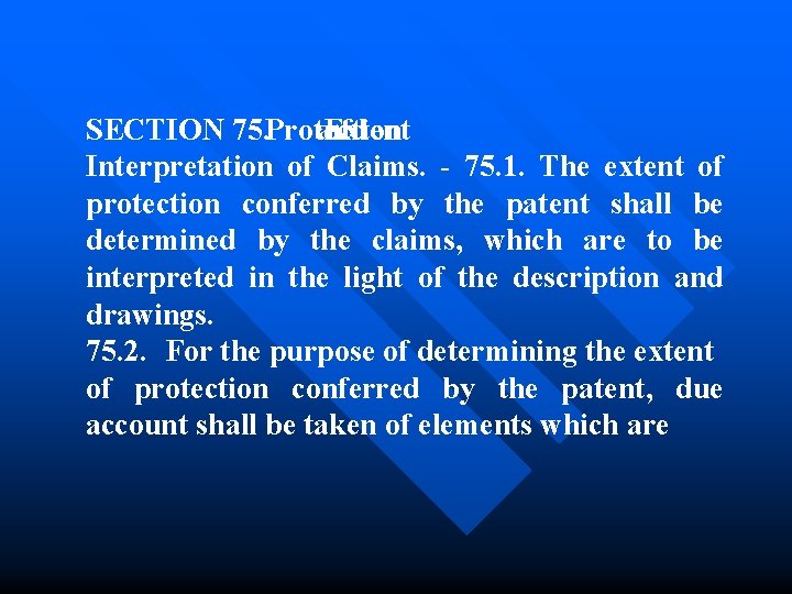 SECTION 75. Protection and Extent of Interpretation of Claims. - 75. 1. The extent